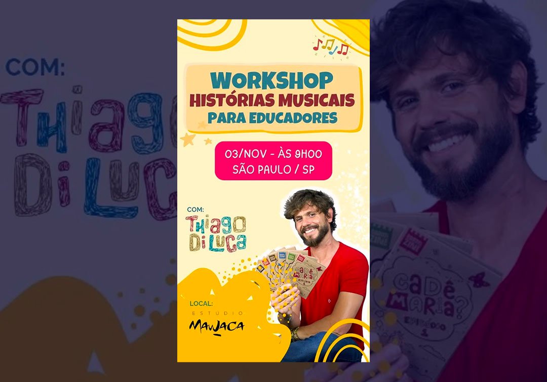 Workshop Histórias Musicais para Educadores – Thiago Di Luca – 2024