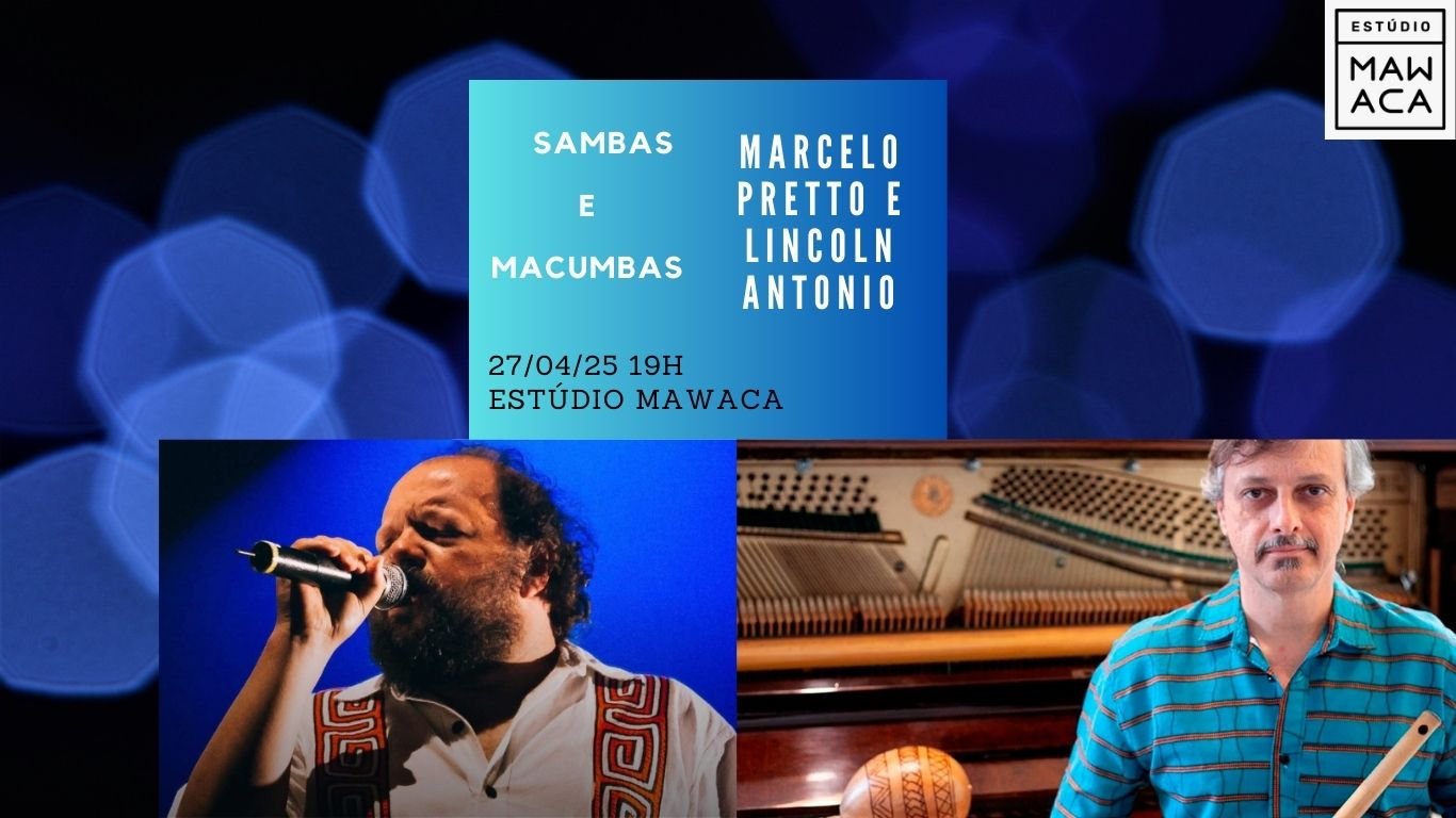 Show Sambas e Macumbas com Marcelo Pretto e Lincoln Antonio  & convidados