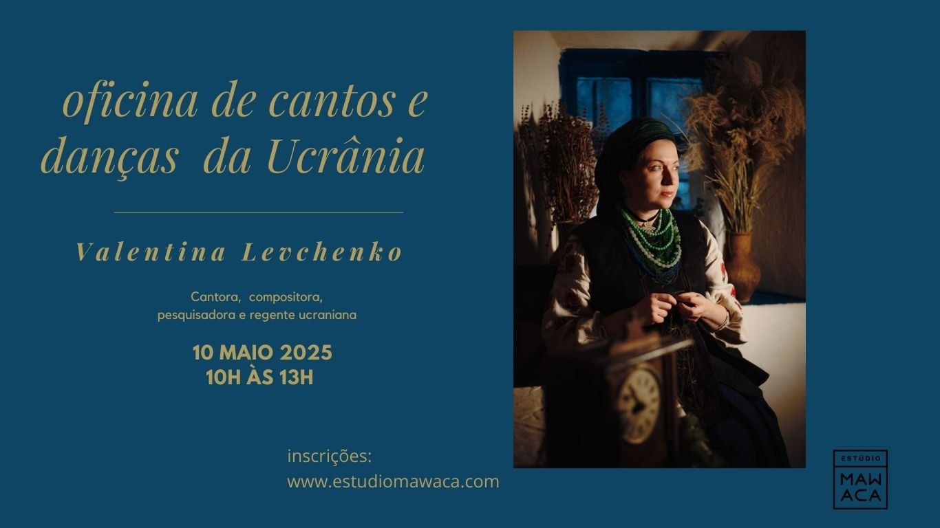 Oficina de Cantos e Danças da Ucrânia com Valentina Levchenko