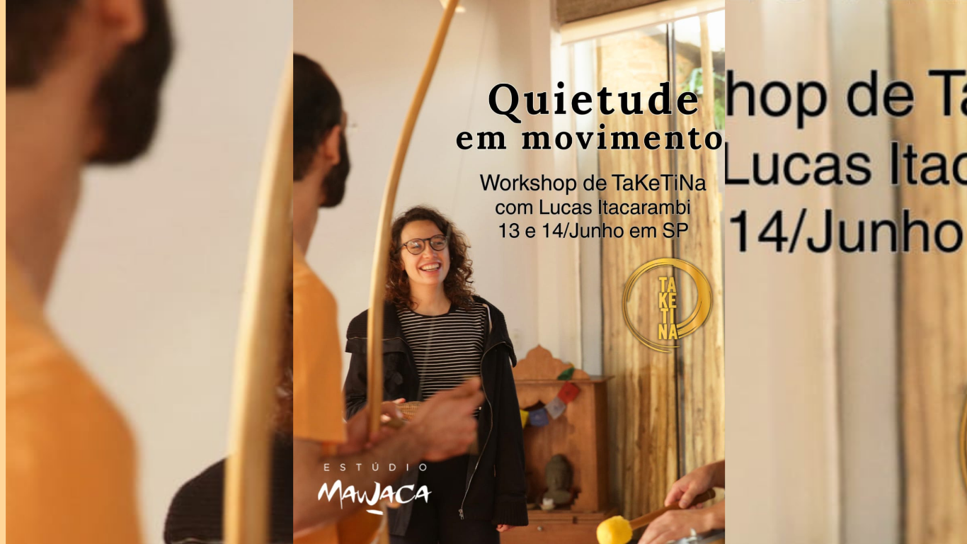 Workshop de TaKeTina – Quietude em Movimento